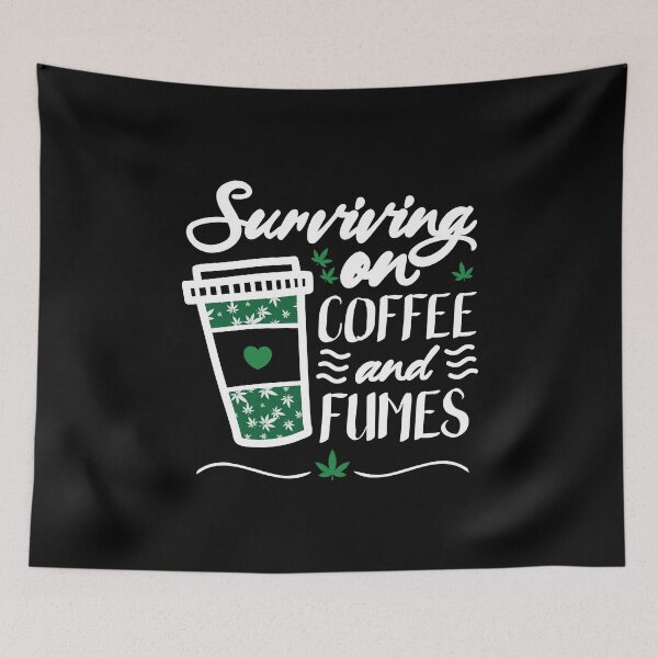 Item preview, Surviving on coffee and fumes weed leafs designed and sold by TheMattDesigns.