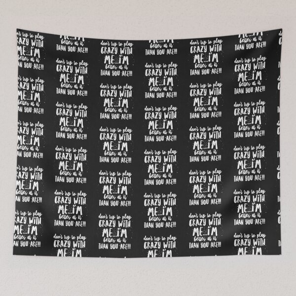 Item preview, Dont try to Play CRAZY with Me...Im BETTER at it THAN YOU ARE!!! designed and sold by JustSayinShop.