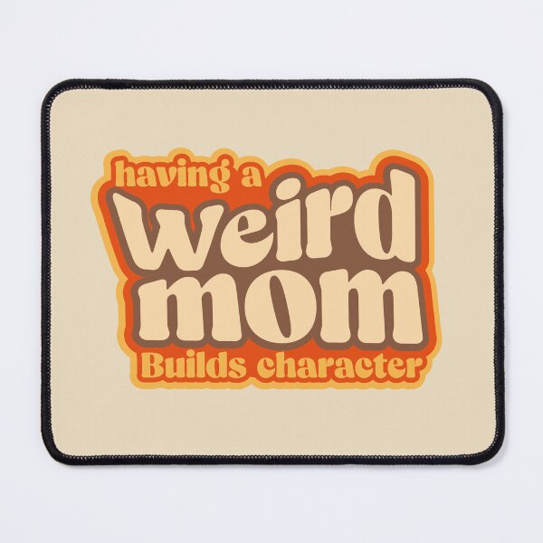 Item preview, weird moms build character designed and sold by retrippy.