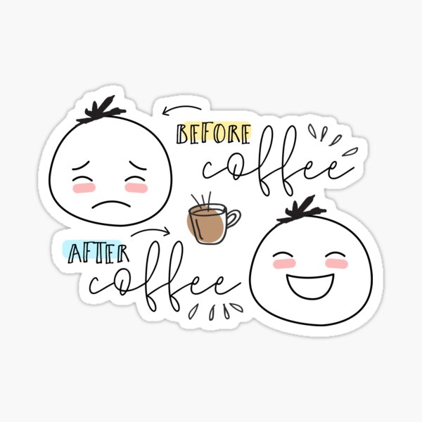 Before Coffee After Coffee Meme Quote Sticker By Bibivallim Redbubble
