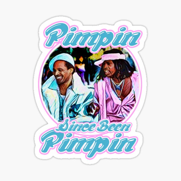 Pimpin since been Pimpin Sticker