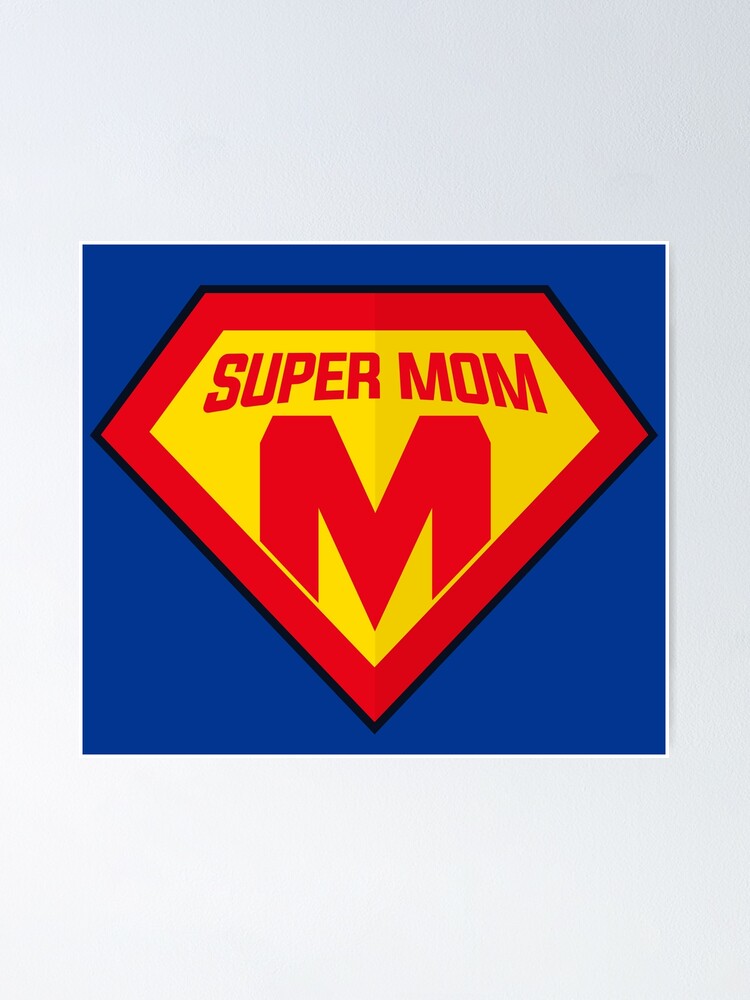 Super Mom Poster For Sale By Hibawidadi Redbubble