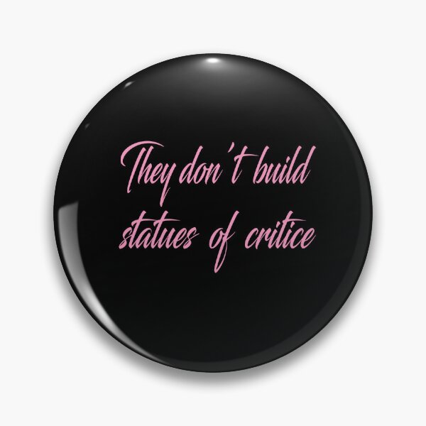 Item preview, They Dont Build Statues Of Critics designed and sold by karim82.
