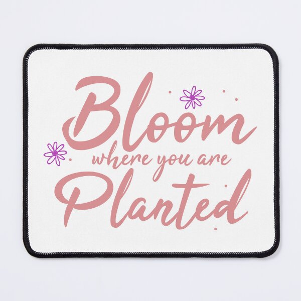 Item preview, Bloom Where You Are Planted designed and sold by WeTrieditatHome.