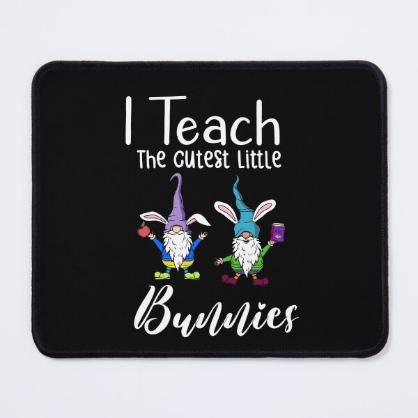Item preview, I TEACH the cutest little bunnies, Happy Easter Spring Holiday,funny easter  gnomes bunny ,easter for taechers designed and sold by ourpretty.