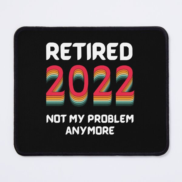Item preview, Retired 2022 Not My Problem Anymore Funny Vintage Retirement designed and sold by Topiest.
