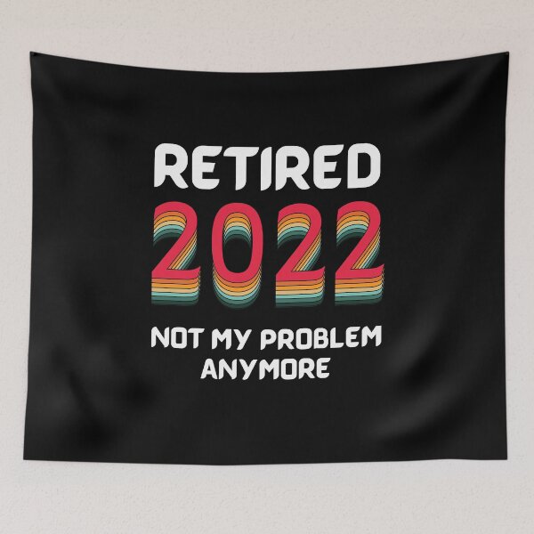 Item preview, Retired 2022 Not My Problem Anymore Funny Vintage Retirement designed and sold by Topiest.