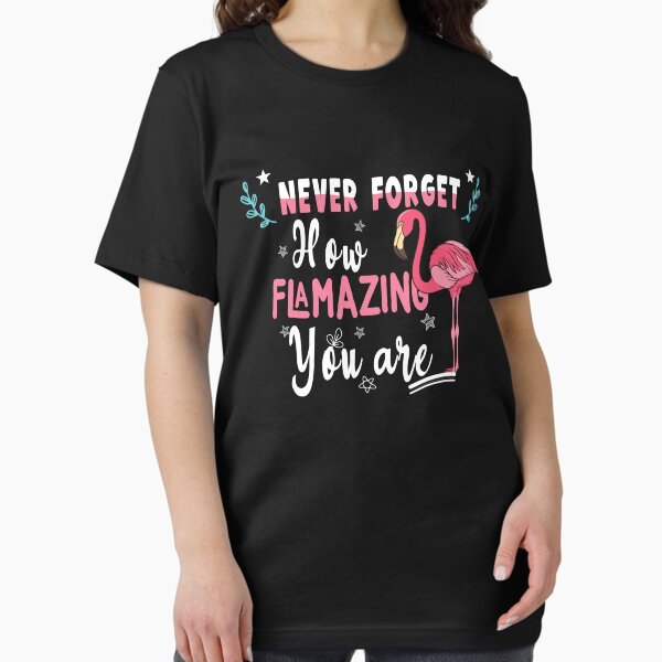 Item preview, Never Forget How Flamazing You Are Funny Flamingo  designed and sold by Art-of-amine.