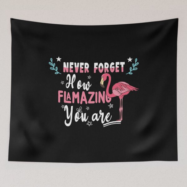 Item preview, Never Forget How Flamazing You Are Funny Flamingo  designed and sold by Art-of-amine.
