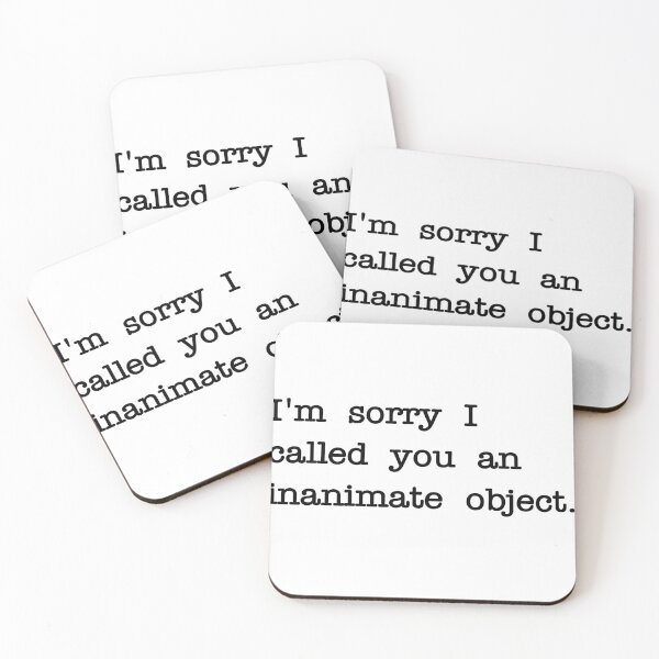 Item preview, 'm sorry I called you an inanimate object designed and sold by RadicalAM.