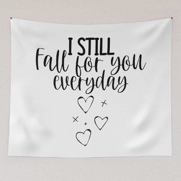 Item preview, I Still Fall For You Everyday. Cute Quote For The Lovers Out There. designed and sold by That Cheeky Tee.