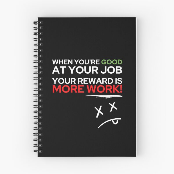 Item preview, When you're good at your job, your reward is more work designed and sold by ApparelFactory.