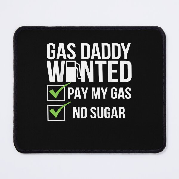 Item preview, Gas Daddy Wanted High Gas Prices Funny No Sugar Biden Humor designed and sold by RahmaniArt.