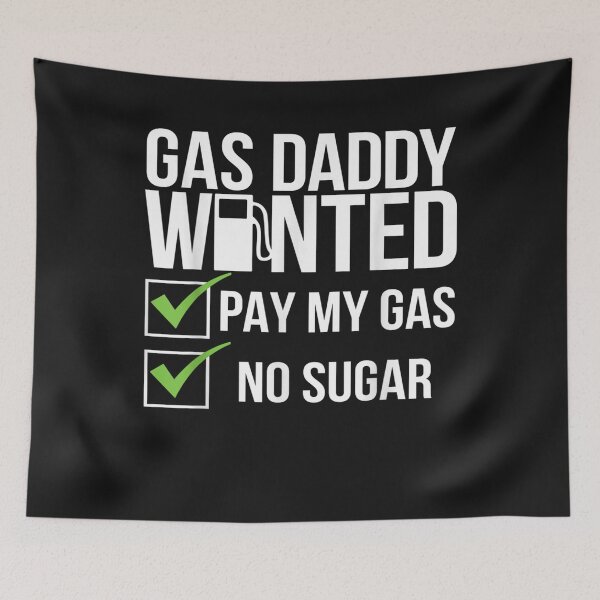 Item preview, Gas Daddy Wanted High Gas Prices Funny No Sugar Biden Humor designed and sold by RahmaniArt.