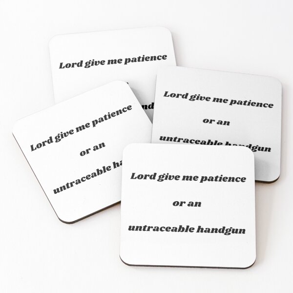 Item preview, Lord give me patience designed and sold by Robs-Place.