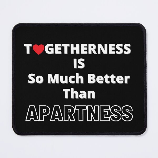 Item preview, Funny Heart Togetherness Is So Much Better Than Apartness Hollow Letters designed and sold by podguy.