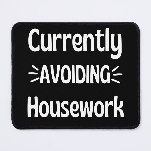 Item preview, Currently Avoiding Housework. Humorous Procrastination Quote. designed and sold by That Cheeky Tee.