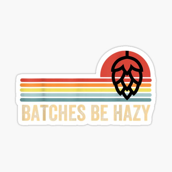Item preview, Batches Be Hazy IPA Craft Beer designed and sold by NamoilaBazinta.