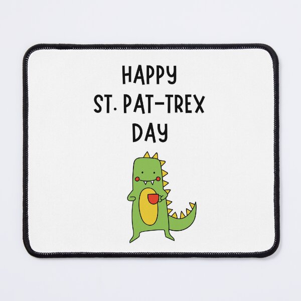 Item preview, Happy St. Pat-Trex Day Pun designed and sold by Pun Intended.