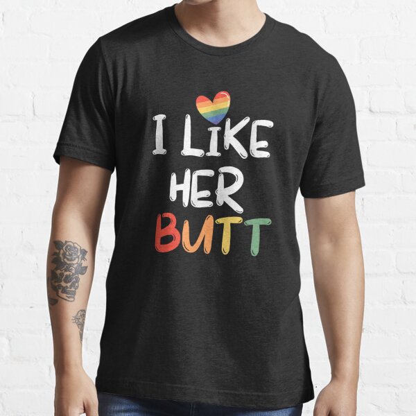 Lgbt Lesbian Matching Couples Compliment I Like Her Butt T Shirt By Vignette2323 Redbubble