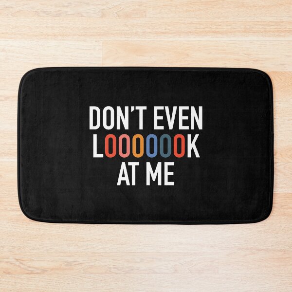 Item preview, Don't Even Look At Me designed and sold by KimoStudio.