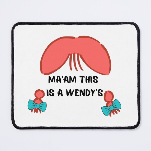 Item preview, Ma’am This is a Wendy’s designed and sold by toadsforall.