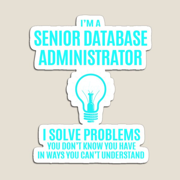 Item preview, Senior Database Administrator - I Solve Problems Job Gift designed and sold by melissaval2.