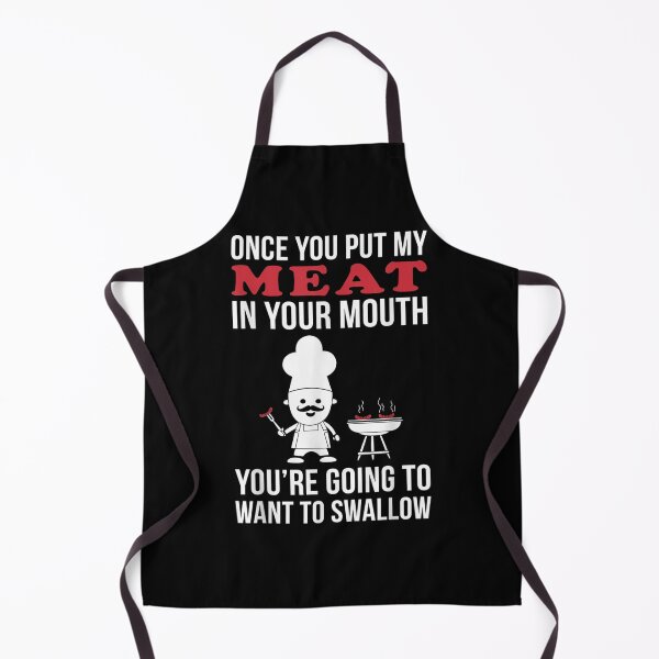 Item preview, Once You Put My Meat in Your Mouth Funny Grilling designed and sold by CongtacConumi.