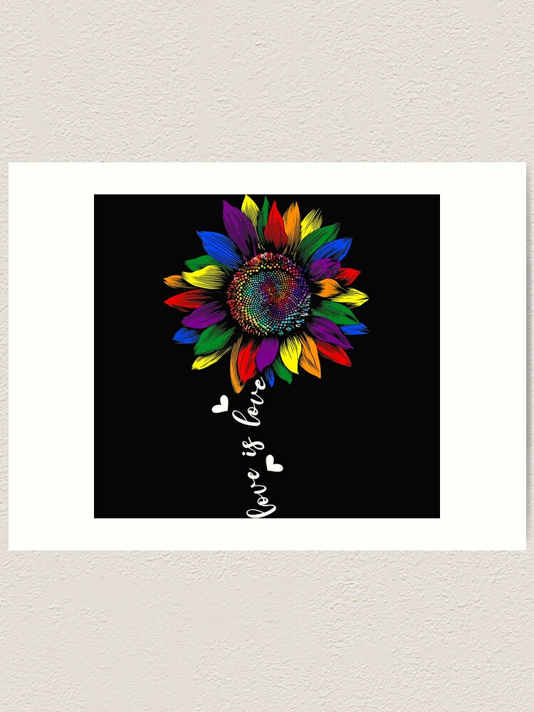 Rainbow Sunflower Love Is Love Lgbt Gay Lesbian Pride Art Print For Sale By Vignette2323
