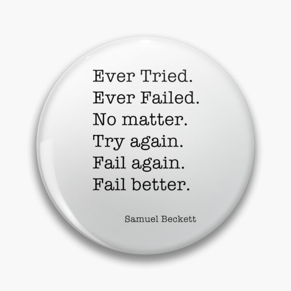 Item preview, Ever Tried Ever Failed No matter Try again Fail again Fail better designed and sold by VinhMaiUrus.