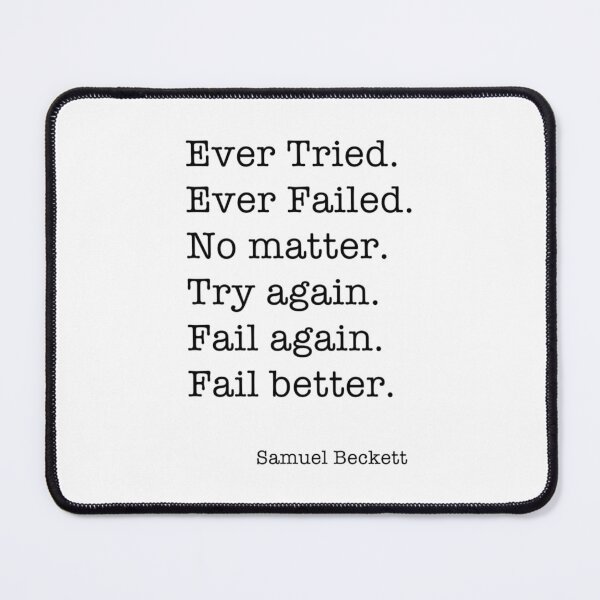 Item preview, Ever Tried Ever Failed No matter Try again Fail again Fail better designed and sold by VinhMaiUrus.