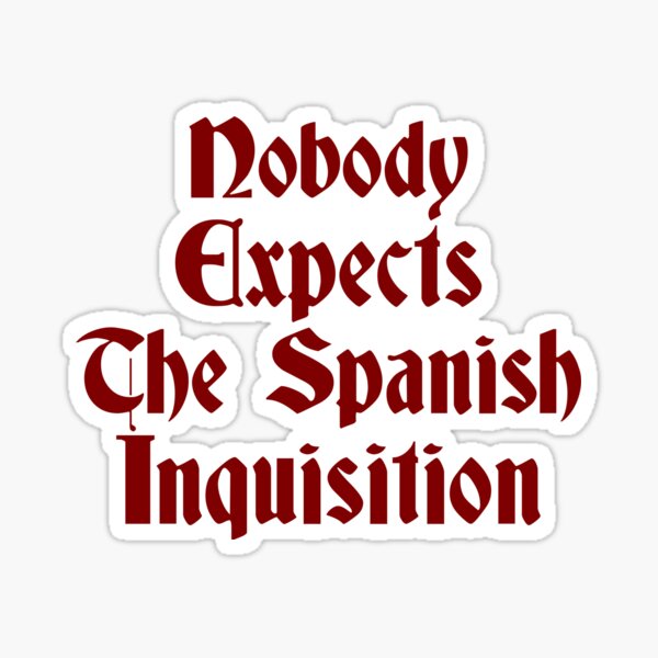 Artikel-Vorschau von Monty Python Niemand rechnet mit der spanischen Inquisition, designt und verkauft von Tribedragon.