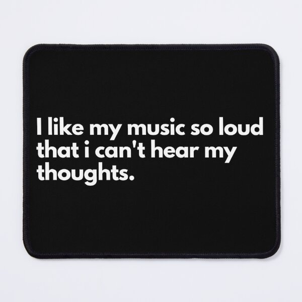 Item preview, I like my music so loud that I can't hear my thoughts designed and sold by TheBrotherHouse.