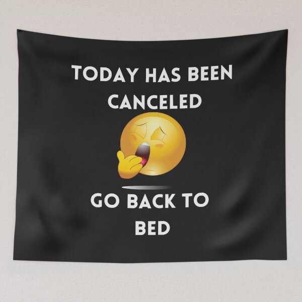 Item preview, Today Has Been Canceled Go Back To Bed Classic Copy Copy designed and sold by IEatSwans.