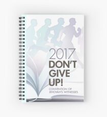 "Don't Give Up!" 2017 Regional Convention of Jehovah's Witnesses #1 Spiral Notebook