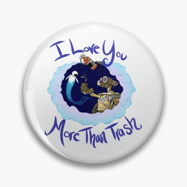 Item preview, Wall-E I Love You More Than Trash  designed and sold by JorjaAngwin.