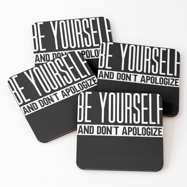 Item preview, Be Yourself And Don't Apologize designed and sold by MARCOdvcdsx.