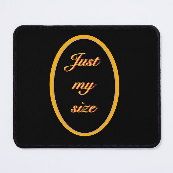 Item preview, Just my size. Text vibrant. designed and sold by AliensRich.