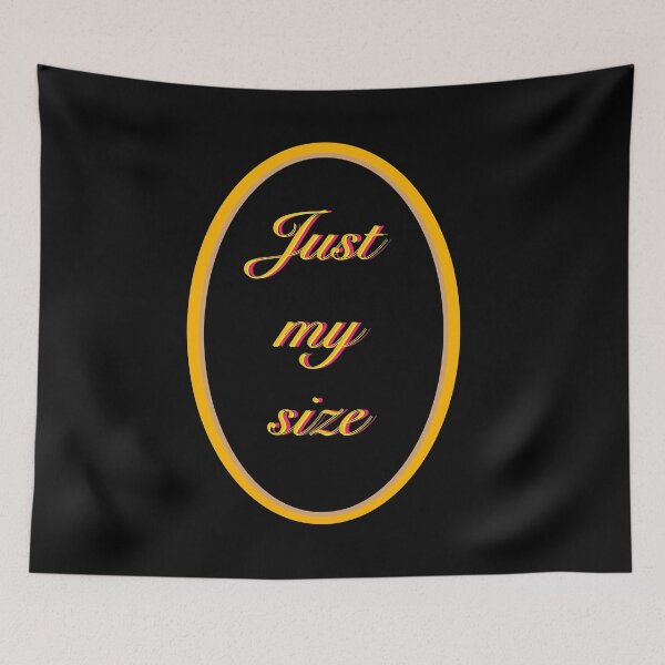 Item preview, Just my size. Text vibrant.  designed and sold by AliensRich.