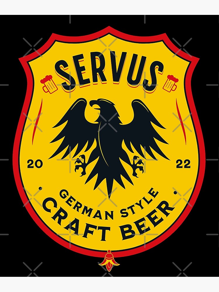 "Servus German Craft Beer" Poster for Sale by frigamribe88 Redbubble
