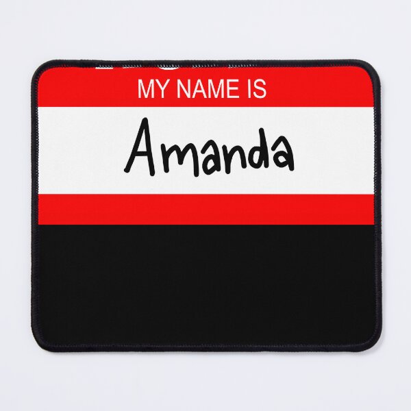 Item preview, HELLO, MY NAME IS AMANDA designed and sold by MARCOdvcdsx.