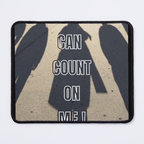 Item preview, You can count on me ! designed and sold by MARCOdvcdsx.