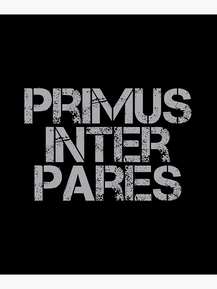 Póster «Primus Inter Pares Primero entre iguales Frases latinas Angustiado Plata» de