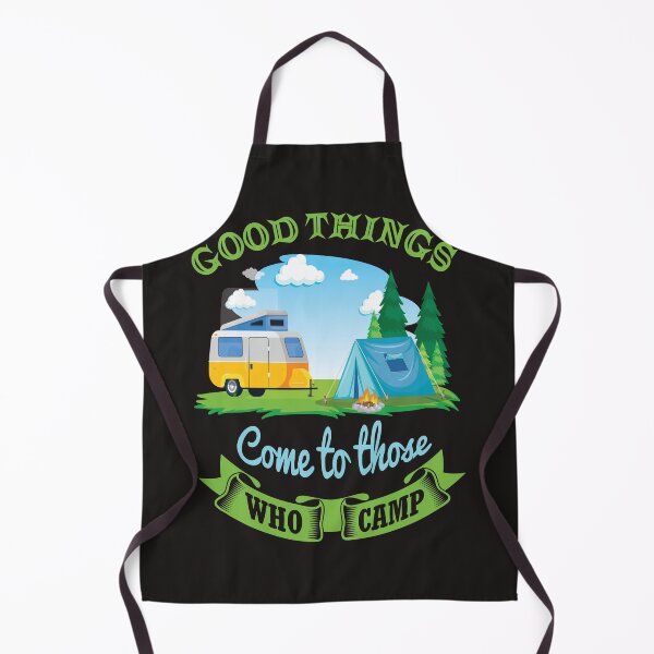 Item preview, Good Things Come To Those Who Camp designed and sold by RED FIR.