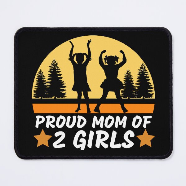 Item preview, Proud Mom of Two Girls designed and sold by MacAndMoose.