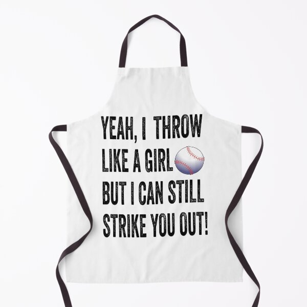 Item preview, Yeah, I throw like a girl but I can still strike you out! designed and sold by TJHstudio.