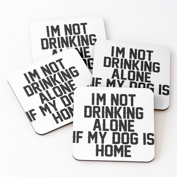 Item preview, I'm not drinking alone if my dog is home designed and sold by Profashionall.