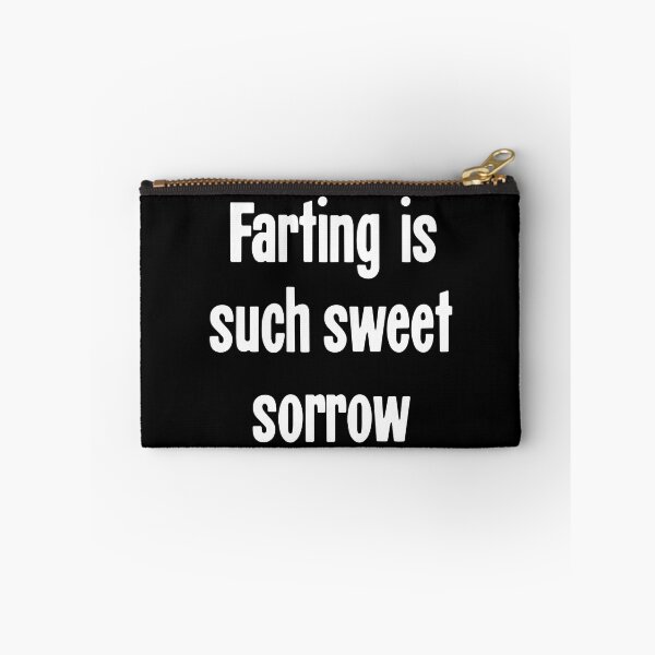 Item preview, Farting Is Such Sweet Sorrow designed and sold by Good-Looking Corpse.