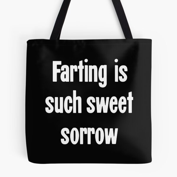 Item preview, Farting Is Such Sweet Sorrow designed and sold by Good-Looking Corpse.