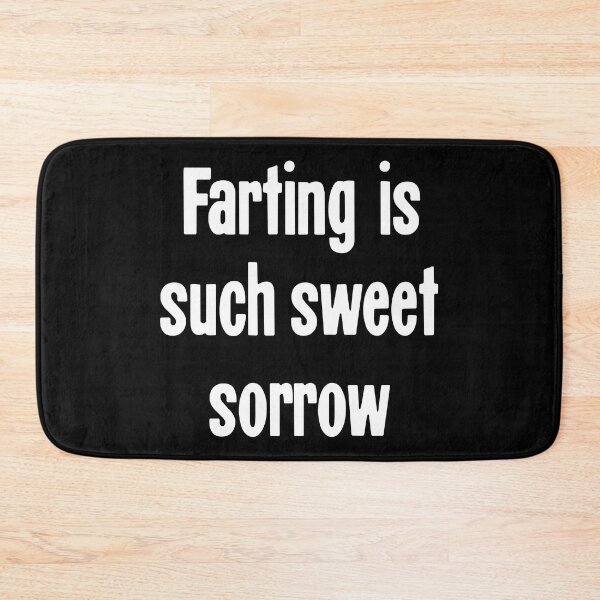Item preview, Farting Is Such Sweet Sorrow designed and sold by Good-Looking Corpse.